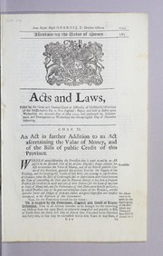 Cover of: Acts and laws, passed by the Great and General Court or Assembly of His Majesty's province of the Massachusetts-Bay in New-England: begun and held at Boston upon Wednesday the thirtieth day of May 1744, and continued by adjournment and prorogations to Wednesday the twenty-eighth day of November following.