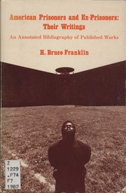 Cover of: American prisoners and ex-prisoners, their writings: an annotated bibliography of published works, 1798-1981