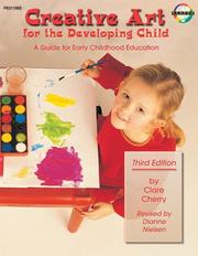 Cover of: Creative Art for the Developing Child by Clare Cherry