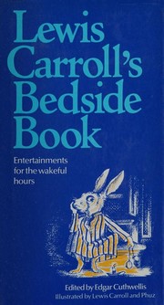 Cover of: Lewis Carroll's Bedside book: "entertainments for the wakeful hours"