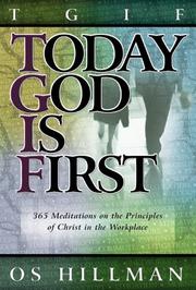 Cover of: Today God is first: 365 meditations on the principles of Christ in the workplace
