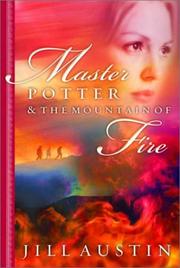 Cover of: Master Potter and the mountain of fire by Jill Austin