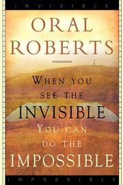 Cover of: When You See The Invisible, You Can Do The Impossible