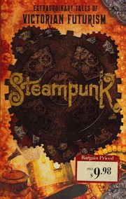 Cover of: Steampunk: Extraodinary Tales of Victorian Futurism