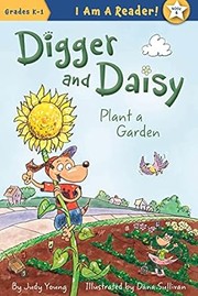 Cover of: Digger and Daisy Plant a Garden