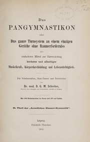 Cover of: Das Pangymnastikon, oder, Das ganze Turnsystem an einem einzigen Geräthe ohne Raumerforderniss ... by Daniel Gottlieb Moritz Schreber