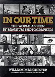 In our time : the world as seen by Magnum photographers