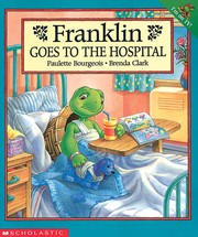 Cover of: Franklin Goes To The Hospital (Franklin)