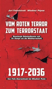 Vom roten Terror zum Terrorstaat by Juri Felschtinski, Wladimir Popow