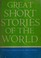 Cover of: Great Short Stories of the World