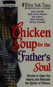 Cover of: Chicken Soup for the Father's Soul by Jack Canfield, Mark Victor Hansen, Jeff Aubery, Mark Donnelly, Chrissy Donnelly