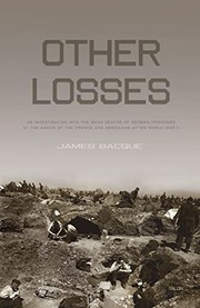 Cover of: Other losses: an investigation into the mass deaths of German prisoners at the hands of the French and Americans after World War II