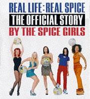 Cover of: Real Life : Real Spice: The Official Story by the Spice Girls