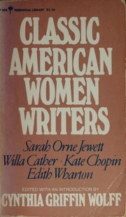 Cover of: Classic American women writers: Sarah Orne Jewett, Kate Chopin, Edith Wharton, Willa Cather