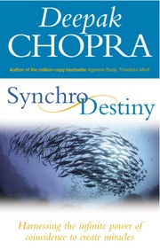 Cover of: SynchroDestiny: harnessing the infinite power of coïncidence to create miracles