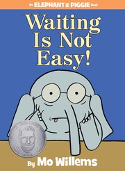 Cover of: Waiting is not easy! (An Elephant & Piggie Book)
