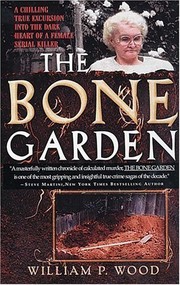 The bone garden by Wood, William P.