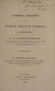 Cover of: An anatomical description of the human gravid uterus and its contents.