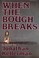 Cover of: When the Bough Breaks