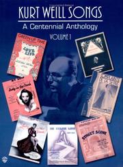 Cover of: Kurt Weill / Songs Volume 1 - A Centennial Anthology