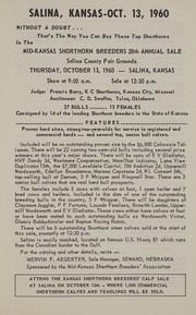 Cover of: Salina, Kansas-Oct. 13, 1960: without a doubt...that's the way you can buy these top shorthorns in the Mid-Kansas Shorthorn Breeders' 28th annual sale, Saline County Fair Grounds, Thursday, October 13, 1960 -- Salina, Kansas, show at 9:00 a.m., sale at 12:30 p.m., judge: Francis Barry, K.C. Shorthorns, Kansas City, Missouri, auctioneer: C.D. Swaffar, Tulsa, Oklahoma, 27 bulls, 13 females, consigned by 14 of the leading shorthorn breeders in the state of Kansas