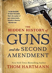 The Hidden History of Guns and the Second Amendment by Thom Hartmann