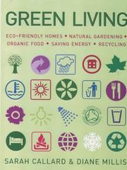 Green living : eco-friendly homes, natural gardening, organic food, energy saving, recycling