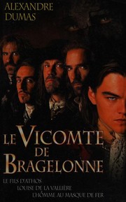 Cover of: Le vicomte de Bragelonne, ou, dix ans plus tard