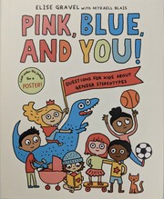 Cover of: Pink, Blue, and You! by Elise Gravel, Mykaell Blais