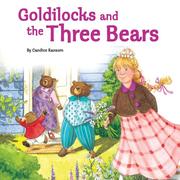 Goldilocks and the Three Bears by Candice Ransom