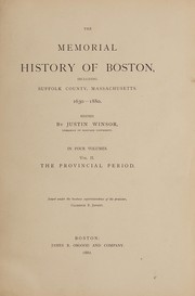 Cover of: The memorial history of Boston: including Suffolk County, Massachusetts. 1630-1880