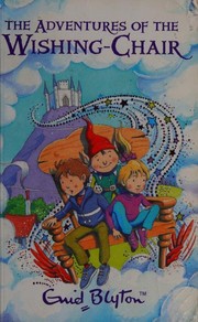 Cover of: The Adventures of the Wishing-chair by Enid Blyton