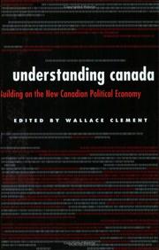 Understanding Canada : building on the new Canadian political economy