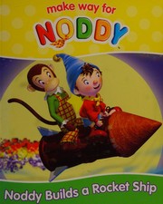Cover of: Noddy Builds a Rocket Ship