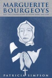 Marguerite Bourgeoys And the Congregation of Notre Dame, 1665-1700 (Mcgill-Queen's Studies in the History of Religion) by Patricia Simpson