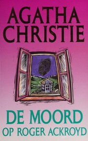 Cover of: De moord op Roger Ackroyd by Agatha Christie