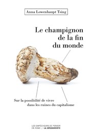 Cover of: Le champignon de la fin du monde: Sur les possibilités de vivre dans les ruines du capitalisme