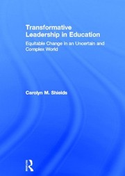 Transformative leadership in education by Carolyn M. Shields