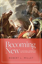 Cover of: Becoming New: A Doctrinal Commentary on the Writings of Paul