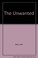 Cover of: The Unwanted