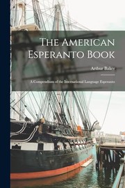Cover of: American Esperanto Book: A Compendium of the International Language Esperanto
