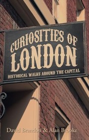Cover of: Curiosities of London: Historical Walks Around the Capital