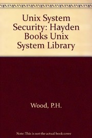 Cover of: Unix System Security (Hayden Books Unix System Library) by Patrick H. Wood, Stephen G. Kochan