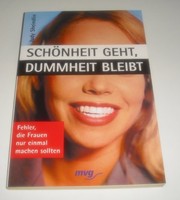 Cover of: Schönheit geht, Dummheit bleibt. Fehler, die Frauen nur einmal machen sollten.