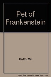 The pet of Frankenstein by Mel Gilden