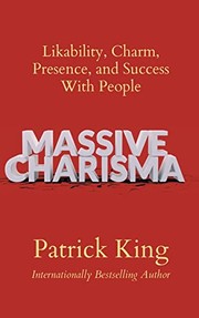 Cover of: Massive Charisma: Likability, Charm, Presence, and Success with People