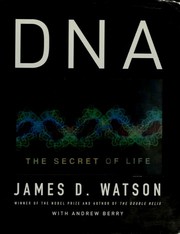 Cover of: DNA - The Secret of Life by James D. Watson, Andrew Berry