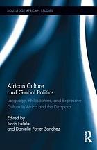 Cover of: African Culture and Global Politics: Language, Philosophies, and Expressive Culture in Africa and the Diaspora
