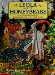 Cover of: Leola and the honeybears: An African-American retelling of Goldilocks and the Three Bears