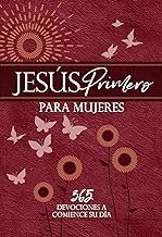 Cover of: Jesús Primero para Mujeres: 365 Devociones a Comience Su Dia